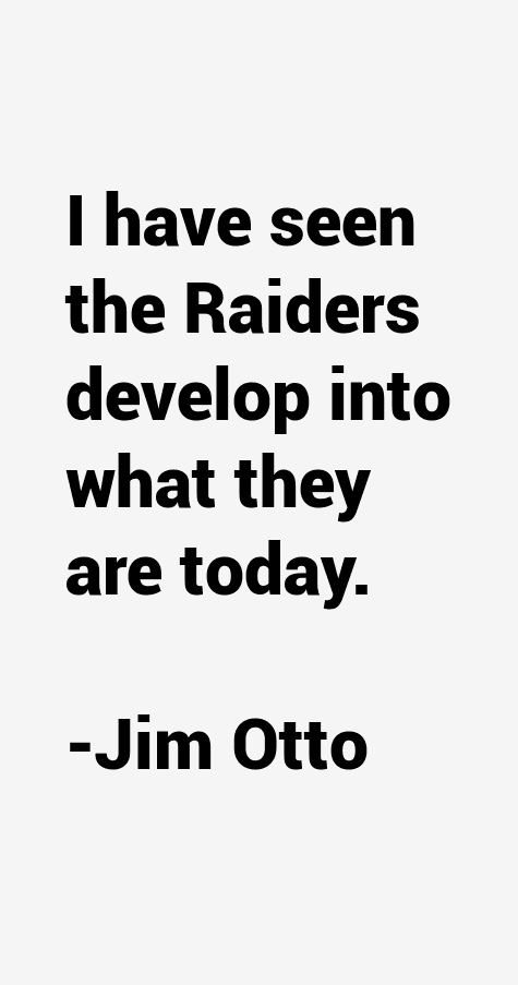 Jim Otto Quotes