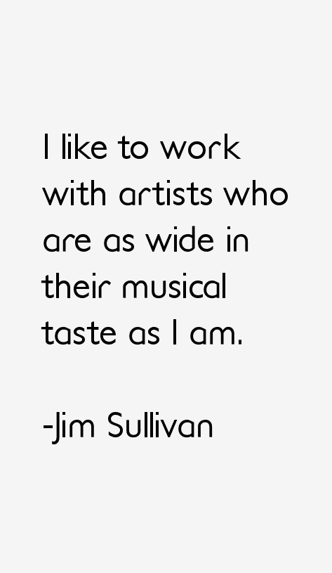 Jim Sullivan Quotes
