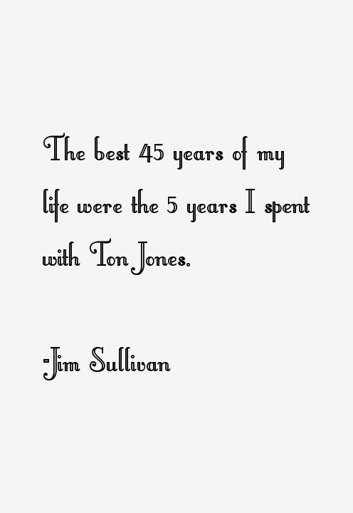 Jim Sullivan Quotes