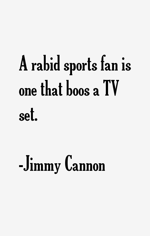 Jimmy Cannon Quotes