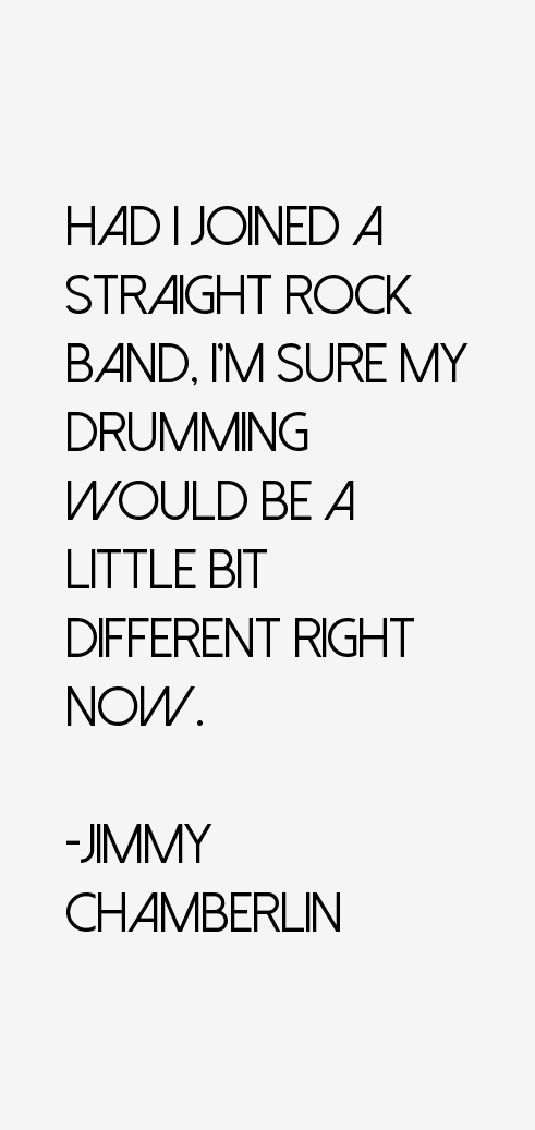 Jimmy Chamberlin Quotes