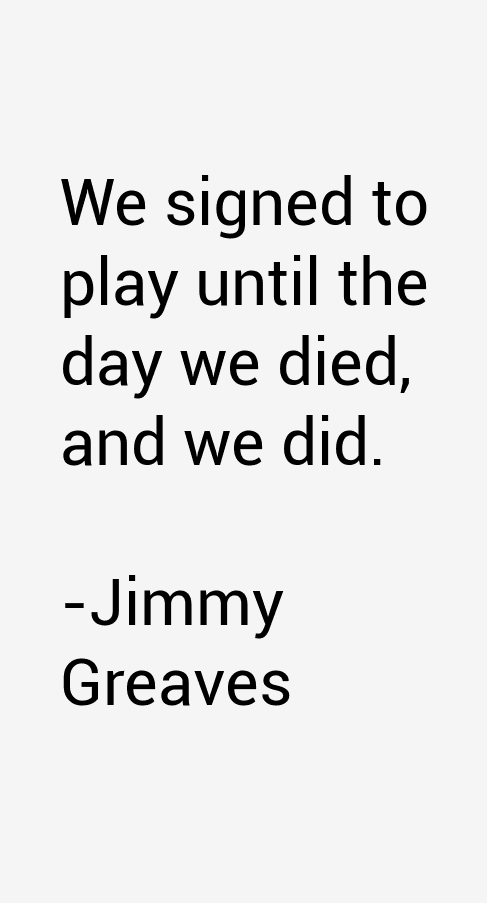 Jimmy Greaves Quotes