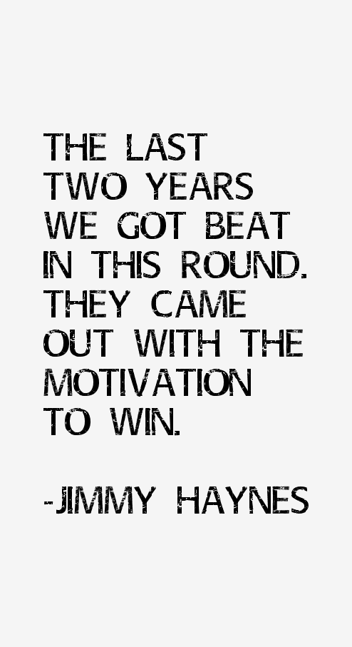 Jimmy Haynes Quotes