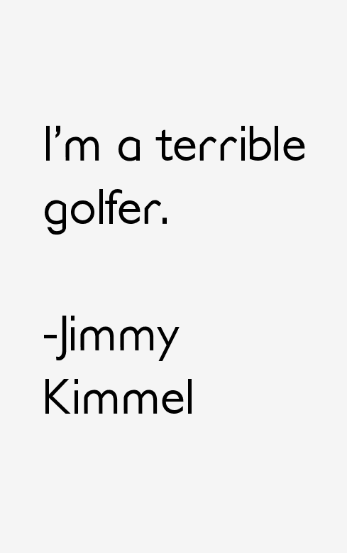 Jimmy Kimmel Quotes