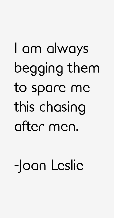 Joan Leslie Quotes