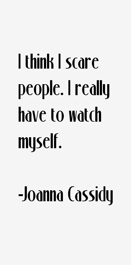 Joanna Cassidy Quotes