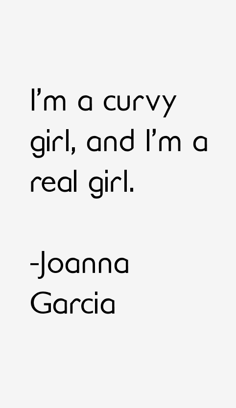 Joanna Garcia Quotes