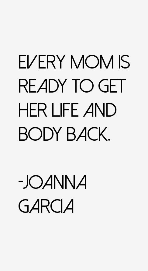 Joanna Garcia Quotes