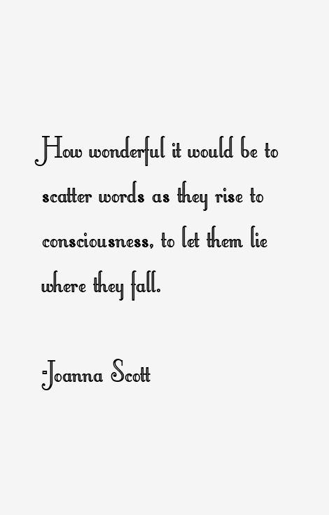 Joanna Scott Quotes