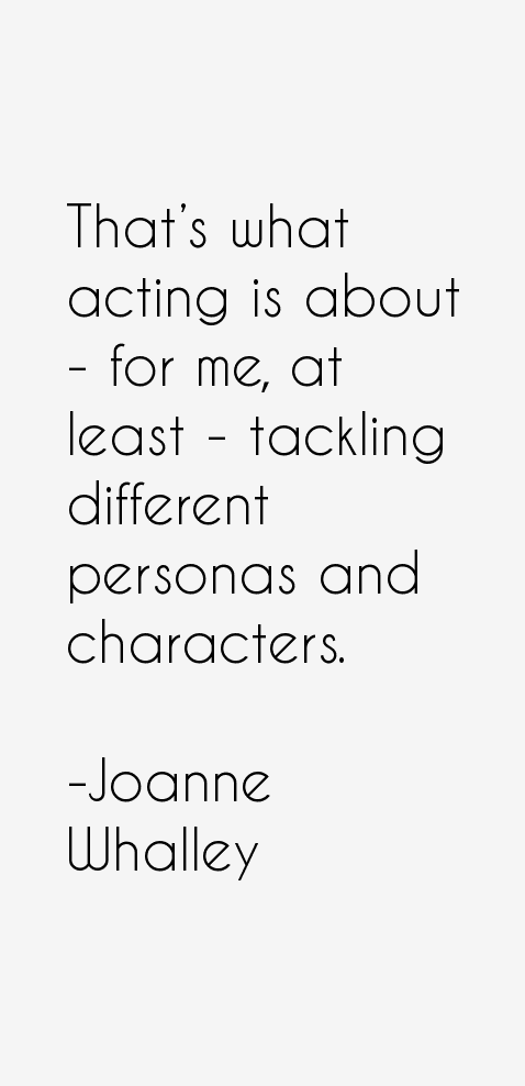 Joanne Whalley Quotes