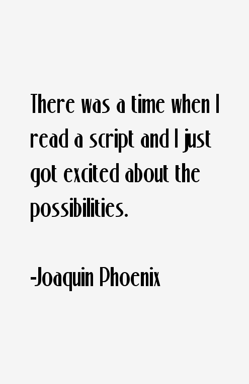 Joaquin Phoenix Quotes