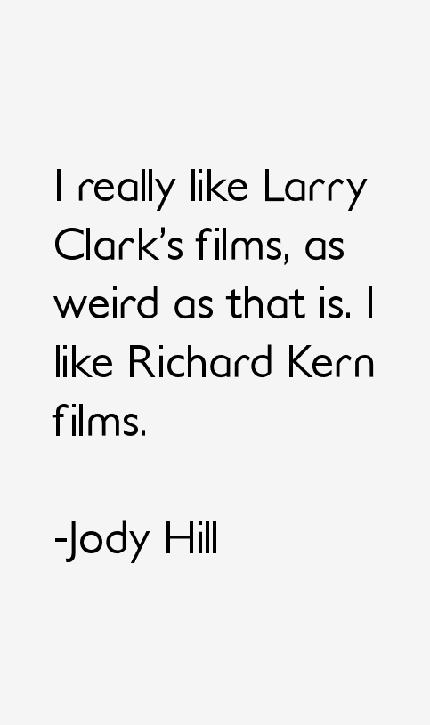 Jody Hill Quotes