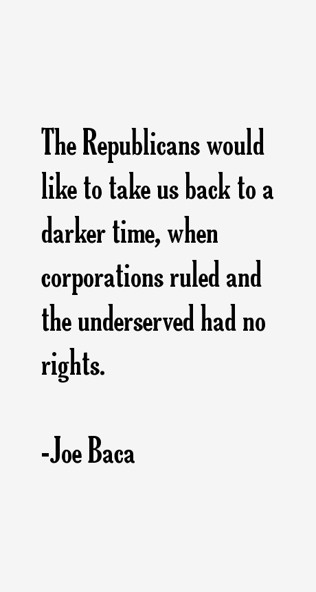 Joe Baca Quotes