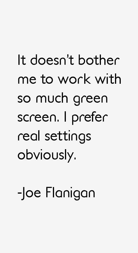 Joe Flanigan Quotes