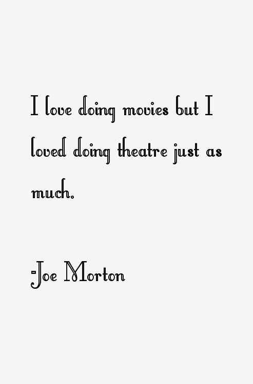 Joe Morton Quotes