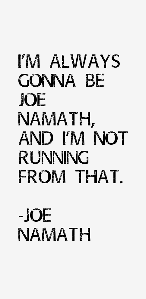 Joe Namath Quotes