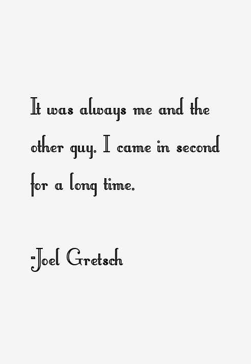 Joel Gretsch Quotes