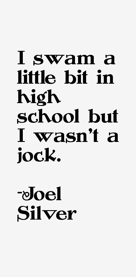 Joel Silver Quotes