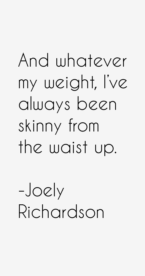 Joely Richardson Quotes