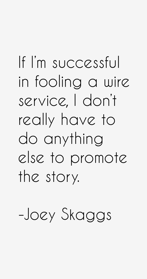 Joey Skaggs Quotes