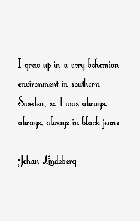 Johan Lindeberg Quotes