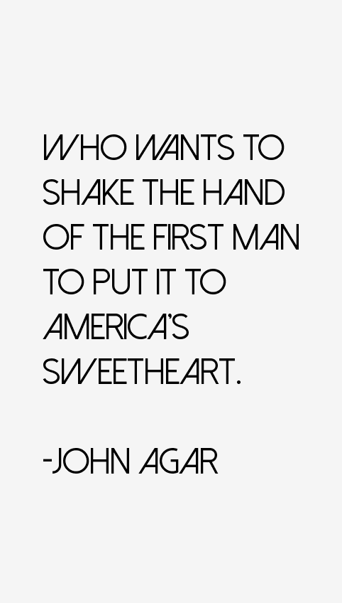John Agar Quotes