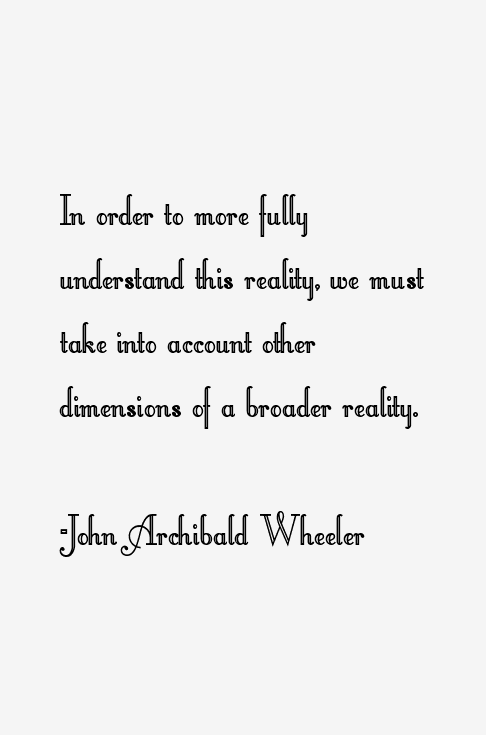 John Archibald Wheeler Quotes
