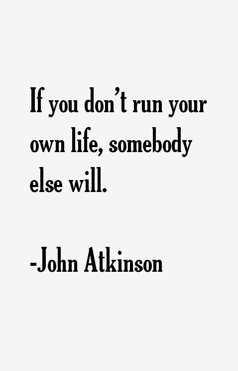 John Atkinson Quotes