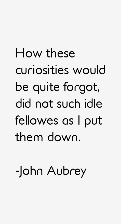 John Aubrey Quotes