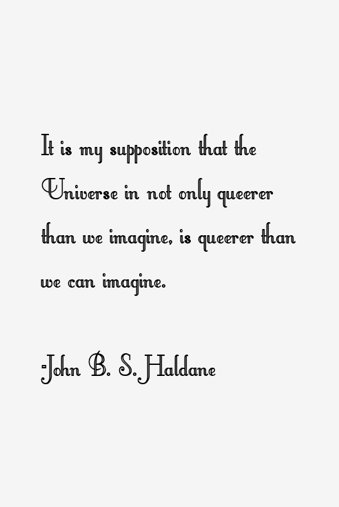 John B. S. Haldane Quotes