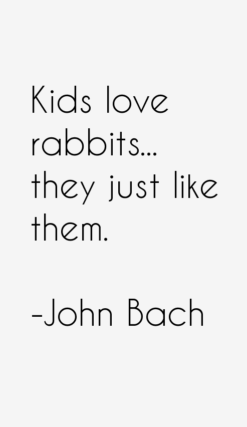 John Bach Quotes