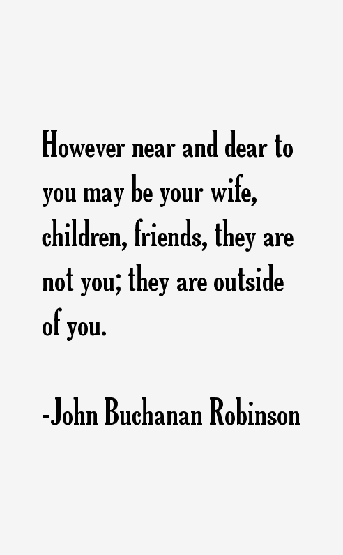 John Buchanan Robinson Quotes