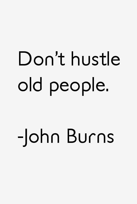 John Burns Quotes