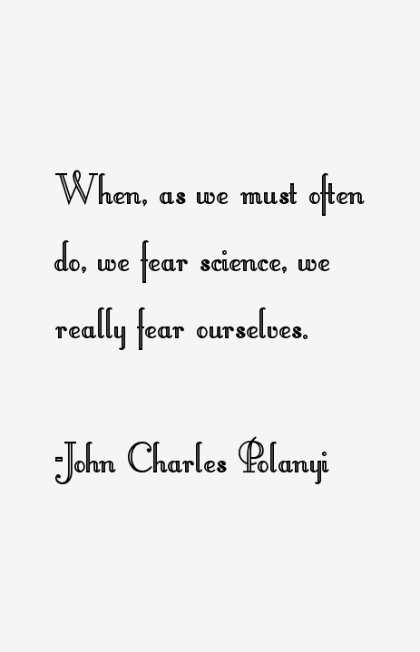John Charles Polanyi Quotes