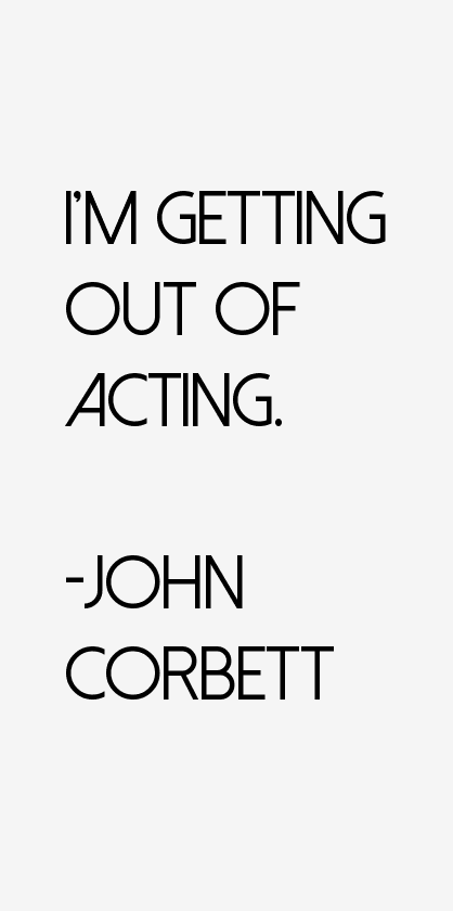 John Corbett Quotes