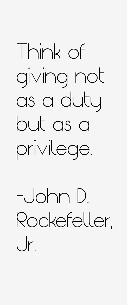 John D. Rockefeller, Jr. Quotes