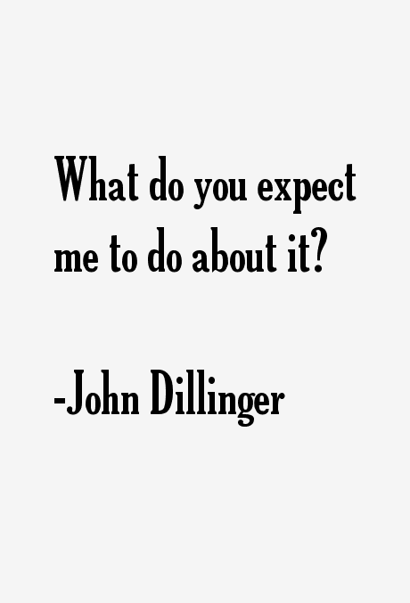 John Dillinger Quotes