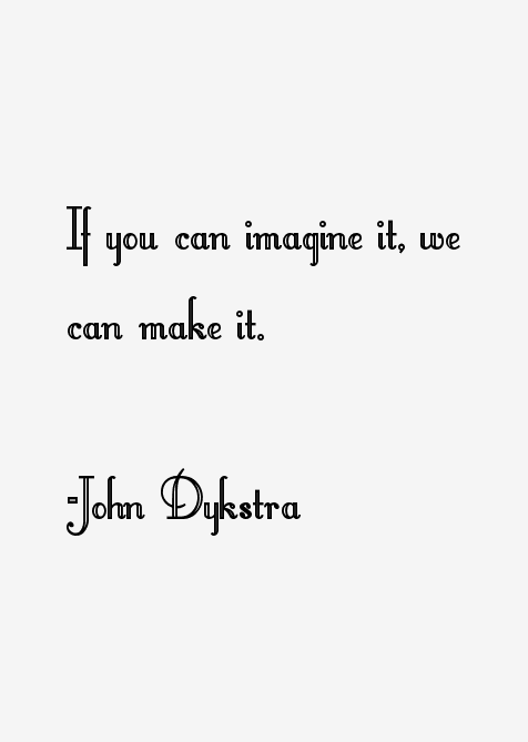 John Dykstra Quotes