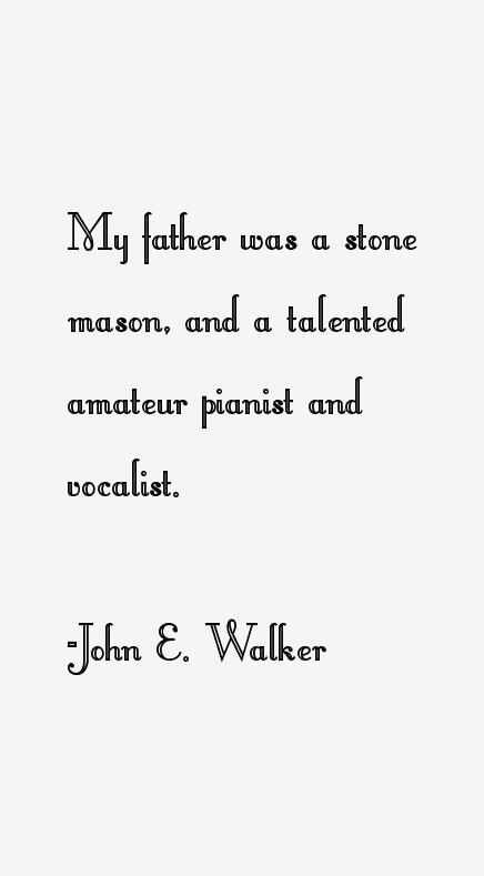 John E. Walker Quotes