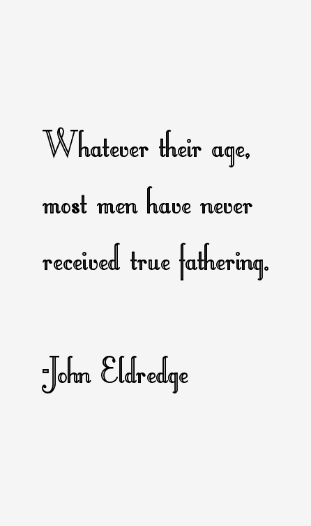 John Eldredge Quotes