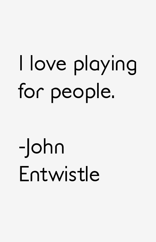 John Entwistle Quotes