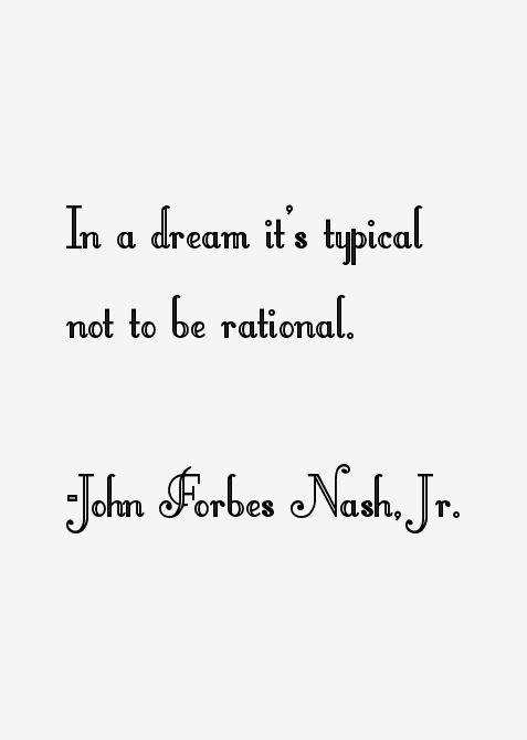 John Forbes Nash, Jr. Quotes