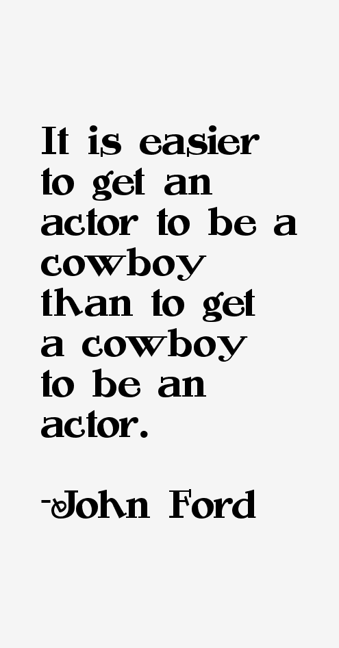 John Ford Quotes