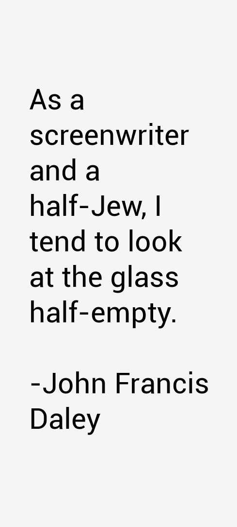 John Francis Daley Quotes