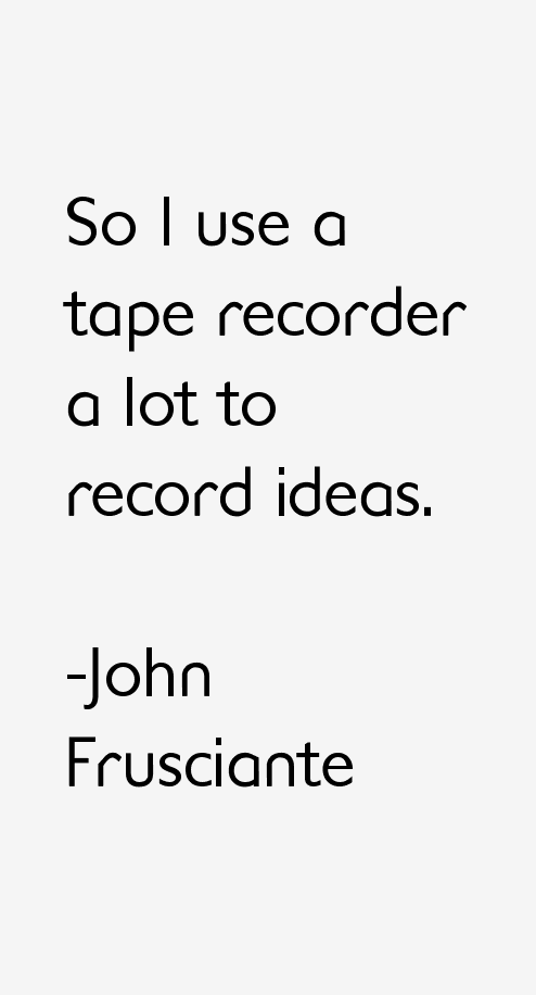 John Frusciante Quotes