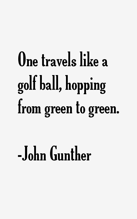 John Gunther Quotes