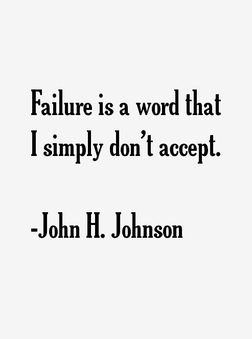 John H. Johnson Quotes