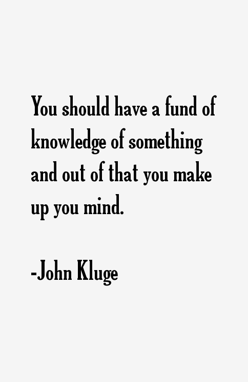 John Kluge Quotes