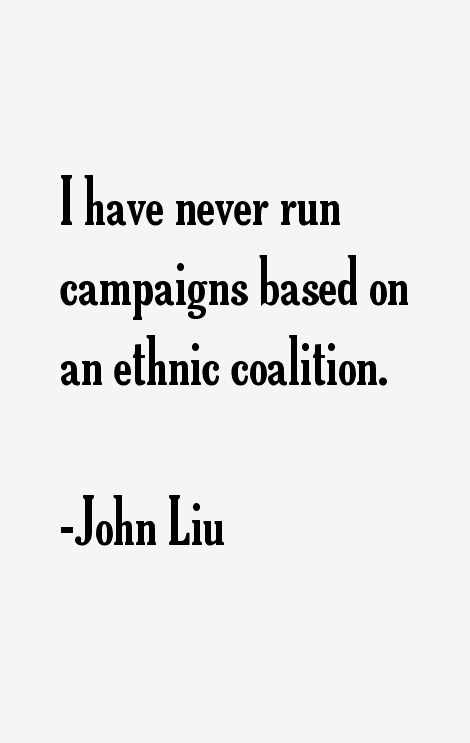 John Liu Quotes