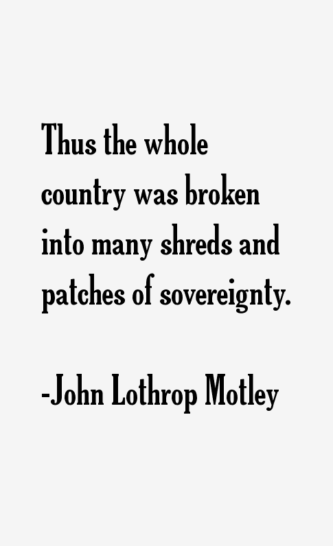 John Lothrop Motley Quotes